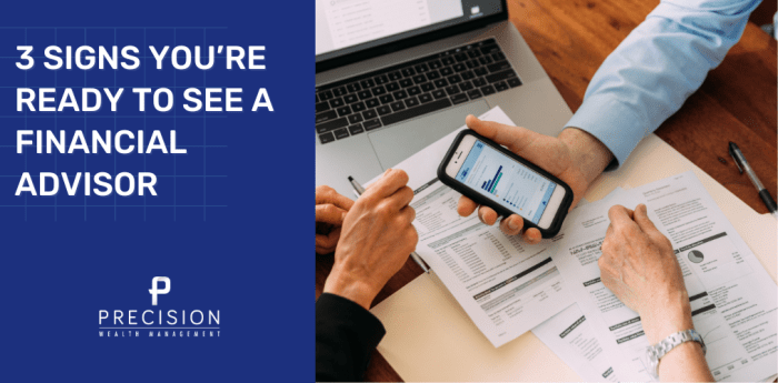 3 signs you’re ready to see a financial advisor - Precision Wealth ... 3 signs you’re ready to see a financial advisor - Precision Wealth ...