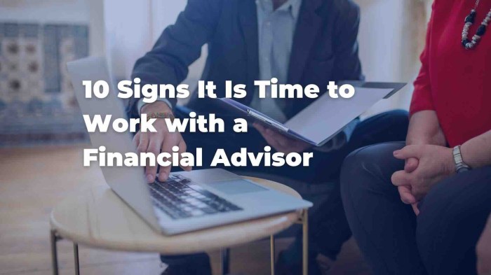 10 Signs It Is Time to Work with a Financial Advisor